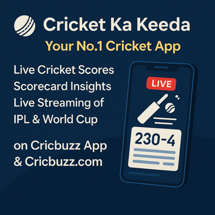 Promotional banner for Cricket Ka Keeda showcasing Live Cricket Scores, detailed Scorecard insights, Schedules of IPL 2025, and engaging Cricket Highlights. The image also highlights cricbuzz live score updates, cricbuzz ipl coverage, cricbuzz point table data, immersive Cricket Videos and Cricket Video Highlights, along with Cricket Score Highlights, Cricket IPL action, ICC Cricket Rankings, and seamless live streaming of IPL, World Cup on the trusted Cricbuzz App and Cricbuzz.com.